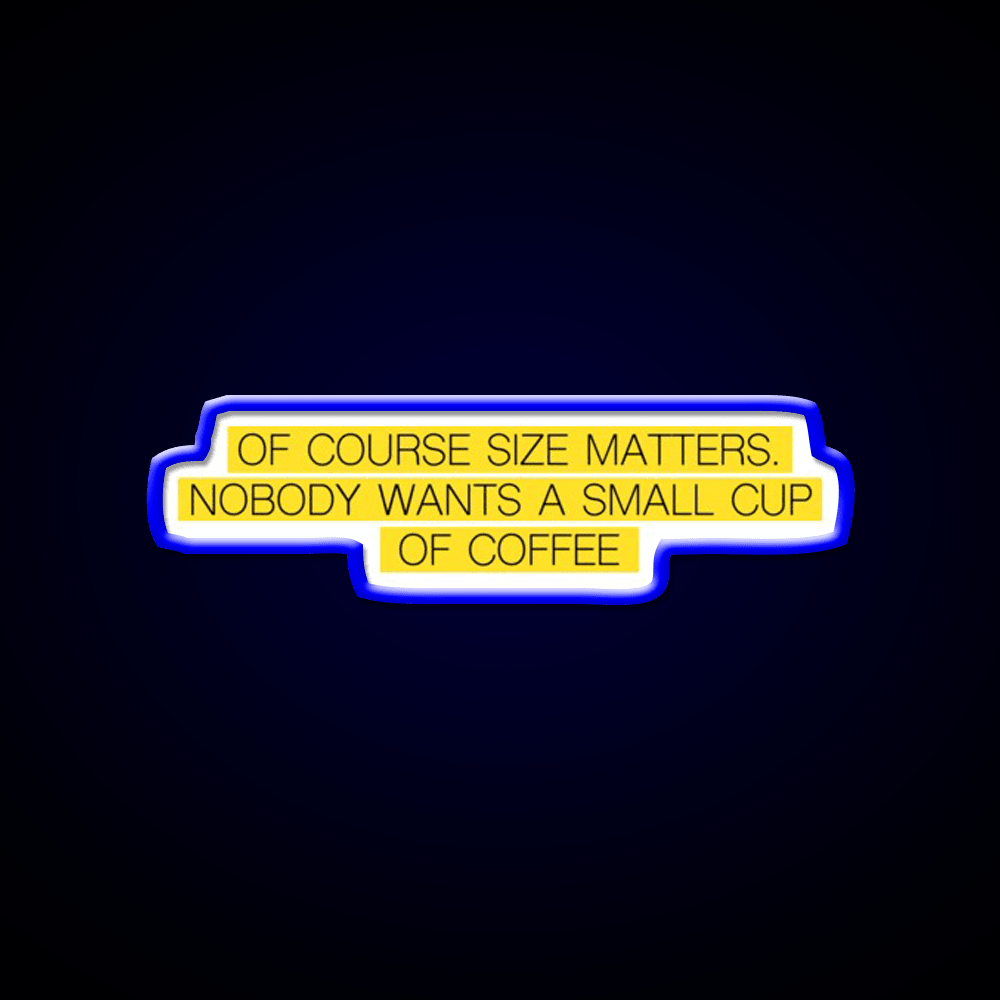 Size Matters Cafe Led Neon Sign Espresso Bar Art Rgb Color - Shineneon