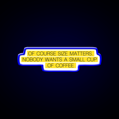 Size Matters Cafe Led Neon Sign Espresso Bar Art Rgb Color - Shineneon