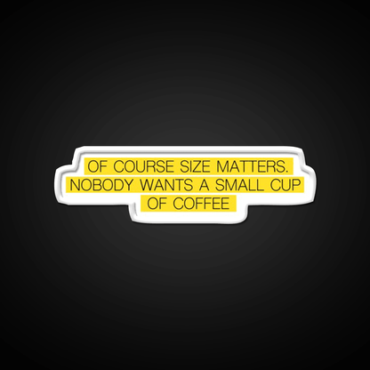 Size Matters Cafe Led Neon Sign Espresso Bar Art Rgb Color - Shineneon