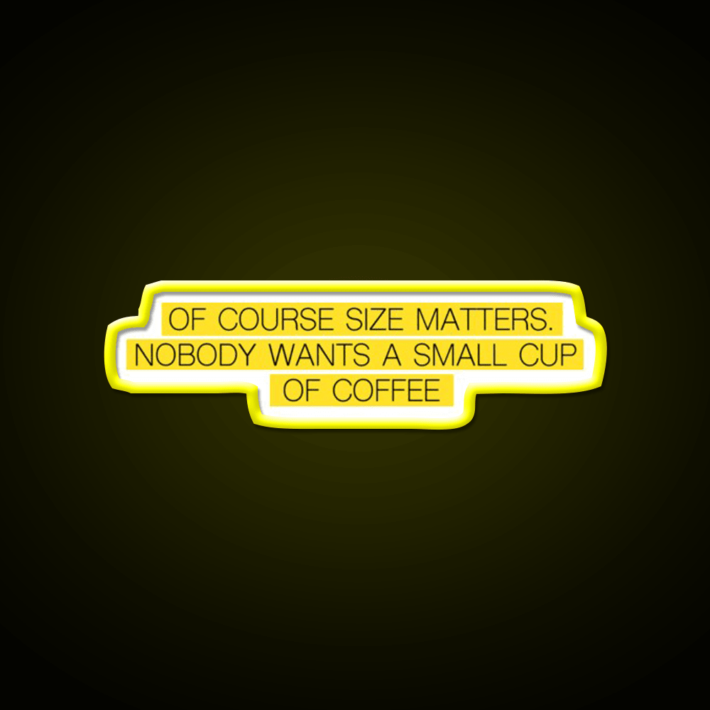 Size Matters Cafe Led Neon Sign Espresso Bar Art Rgb Color - Shineneon
