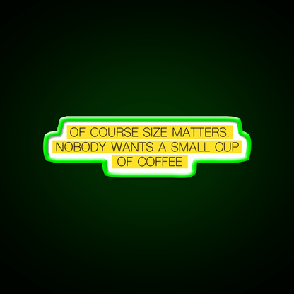 Size Matters Cafe Led Neon Sign Espresso Bar Art Rgb Color - Shineneon