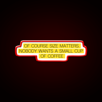 Size Matters Cafe Led Neon Sign Espresso Bar Art Rgb Color - Shineneon