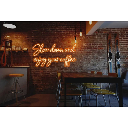 Slow Down And Enjoy Your Coffee Led Sign Business Neon Sign