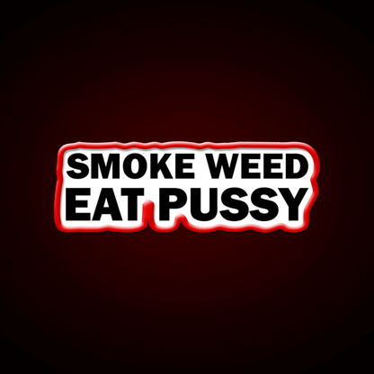 Smoke Weed Eat Pussy Weed Hemp Inspired Green Leaf Led Neon Sign Rgb Color - Shineneon