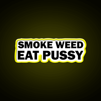 Smoke Weed Eat Pussy Weed Hemp Inspired Green Leaf Led Neon Sign Rgb Color - Shineneon