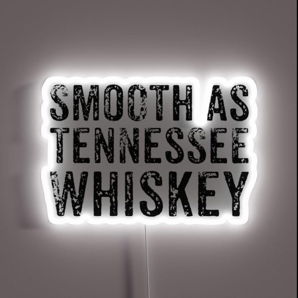 Smooth As Tennessee Whiskey Drinker Beverage Lovers Led Neon Sign - Shineneon