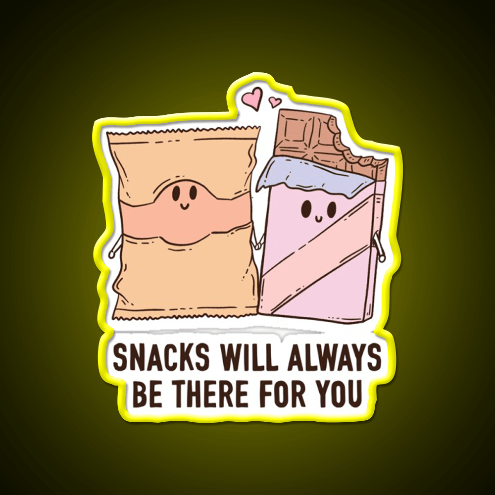Snacks Will Always Be There For You Snack Food Led Neon Sign Rgb Color - Shineneon