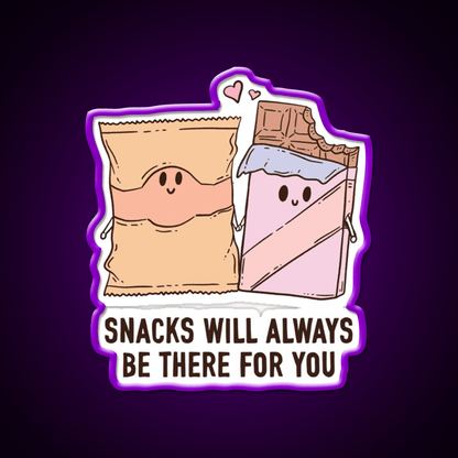 Snacks Will Always Be There For You Snack Food Led Neon Sign Rgb Color - Shineneon