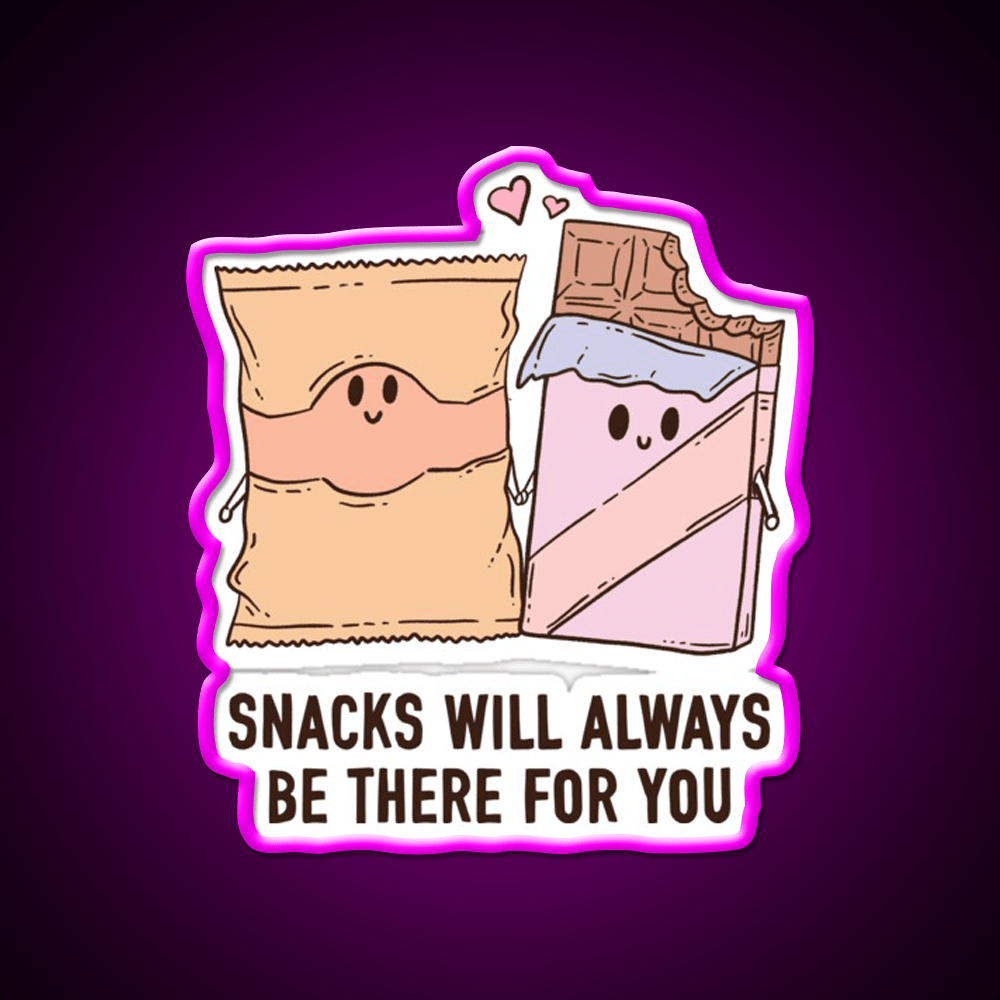 Snacks Will Always Be There For You Snack Food Led Neon Sign Rgb Color - Shineneon