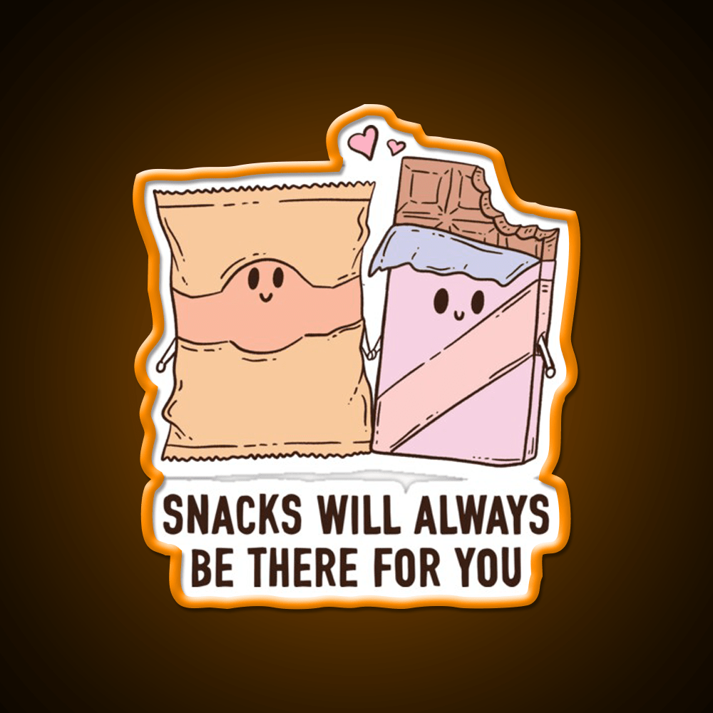 Snacks Will Always Be There For You Snack Food Led Neon Sign Rgb Color - Shineneon