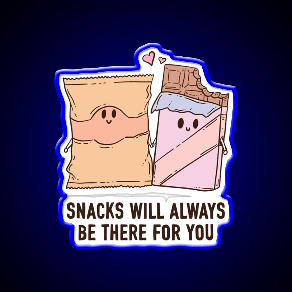 Snacks Will Always Be There For You Snack Food Led Neon Sign Rgb Color - Shineneon
