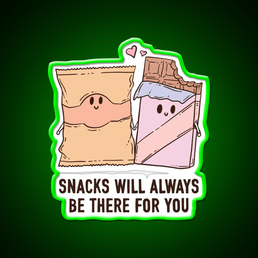 Snacks Will Always Be There For You Snack Food Led Neon Sign Rgb Color - Shineneon