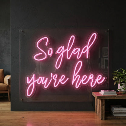 So Glad You're Here LED Neon Sign Home Wall Art - 03 Real Lifestyle Scene
