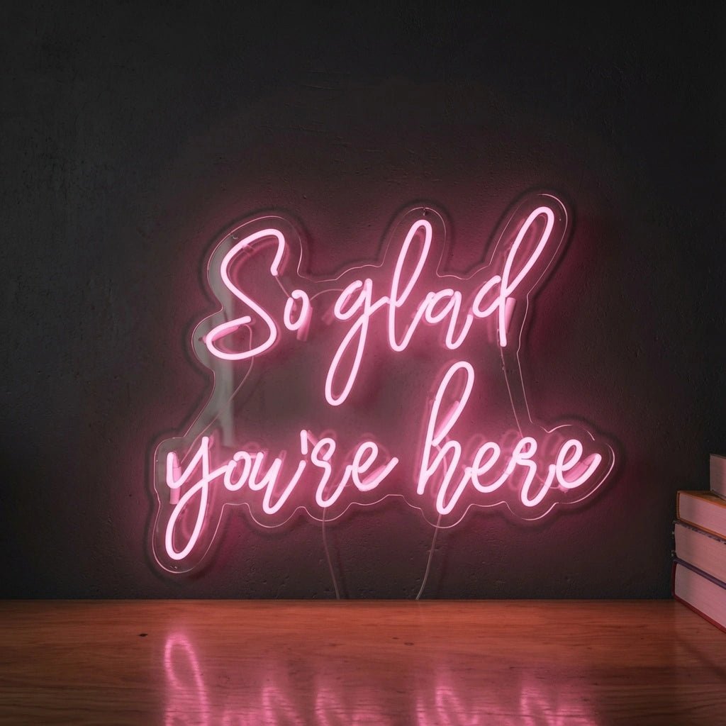 So Glad You're Here LED Neon Sign Home Wall Art - Shineneon