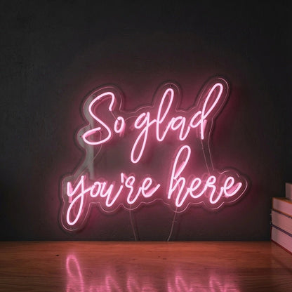 So Glad You're Here LED Neon Sign Home Wall Art - Shineneon