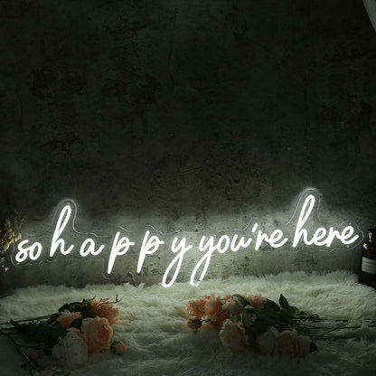 So Happy You Are Here White Led Neon Sign - Shineneon
