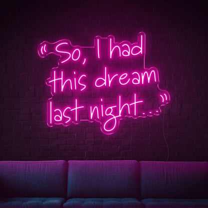 So I Had This Dream Last Night Led Neon Sign Warm Yellow For Home Cafe Decor | Shineneon