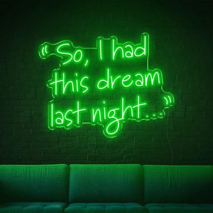 So I Had This Dream Last Night Led Neon Sign Warm Yellow For Home Cafe Decor | Shineneon