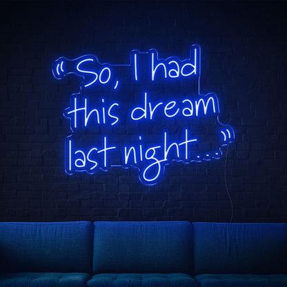 So I Had This Dream Last Night Led Neon Sign Warm Yellow For Home Cafe Decor | Shineneon