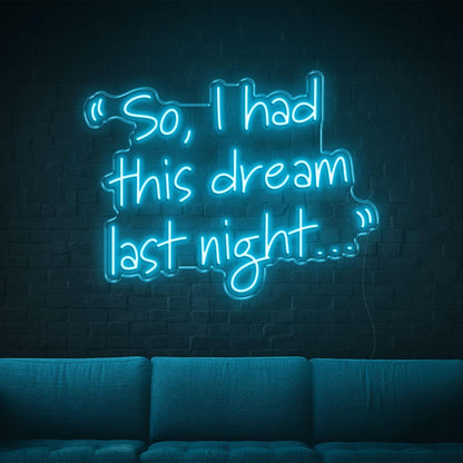 So I Had This Dream Last Night Led Neon Sign Warm Yellow For Home Cafe Decor | Shineneon