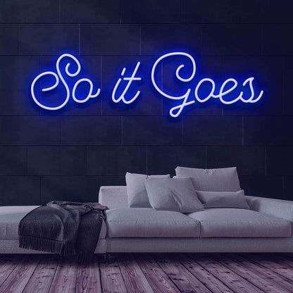 So It Goes Led Neon Sign | Shineneon