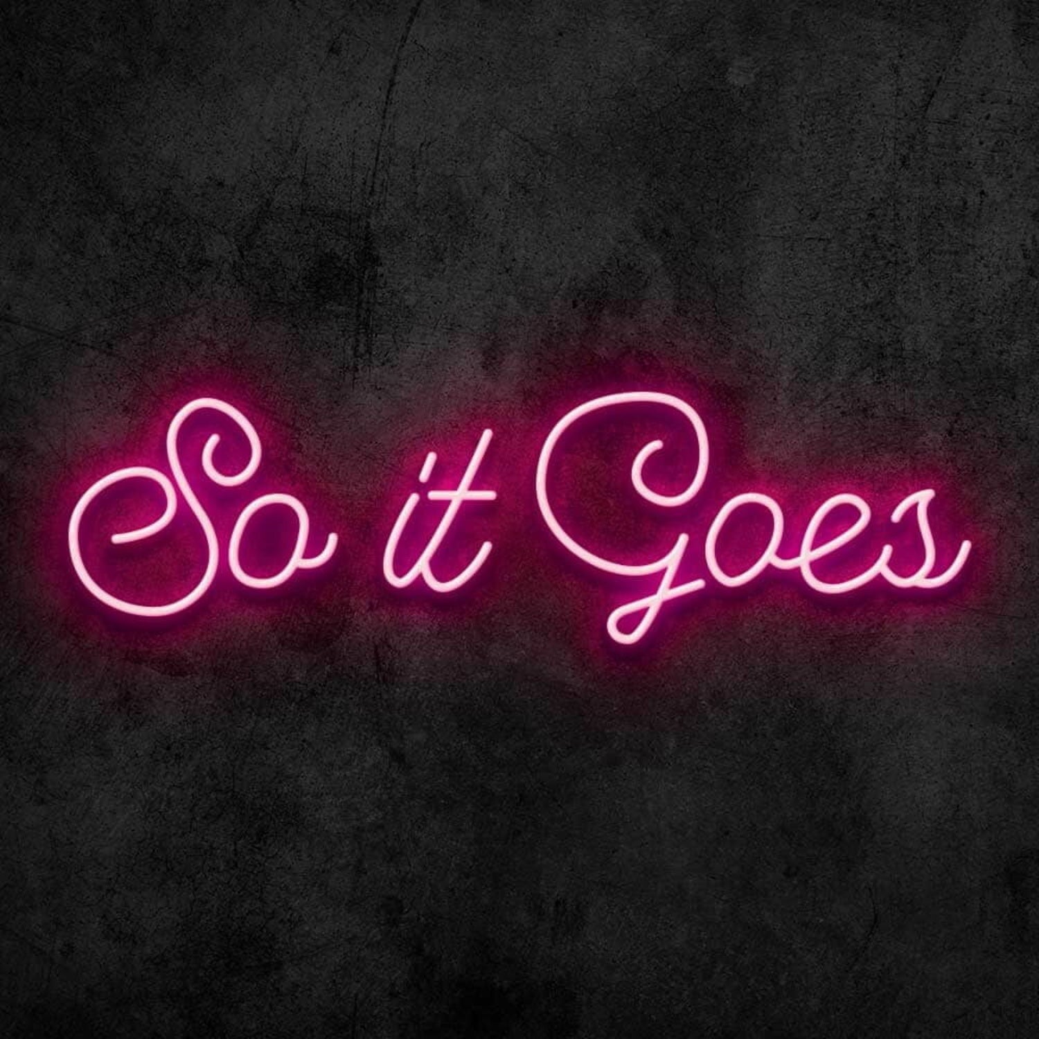 So It Goes Led Neon Sign | Shineneon
