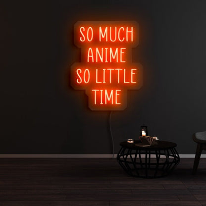 So Much Anime So Little Time Led Neon Sign | Shineneon