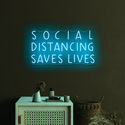 Social Distancing Saves Lives Pandemic Artwork Neon Sign Wall Art