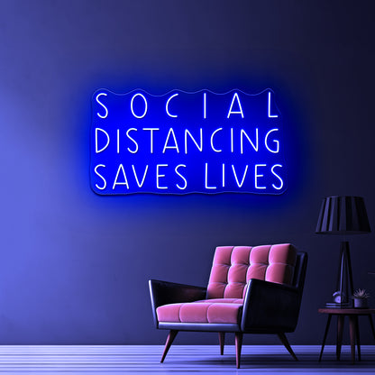 Social Distancing Saves Lives Pandemic Artwork Neon Sign Wall Art