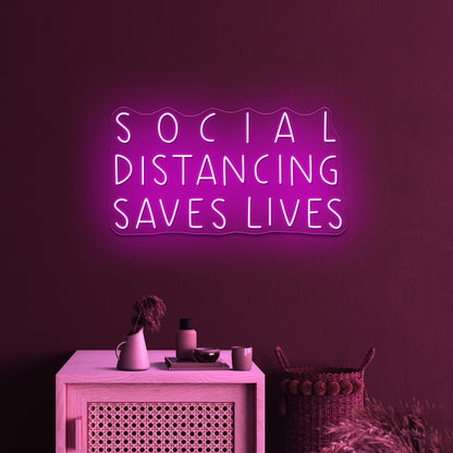 Social Distancing Saves Lives Pandemic Artwork Neon Sign Wall Art