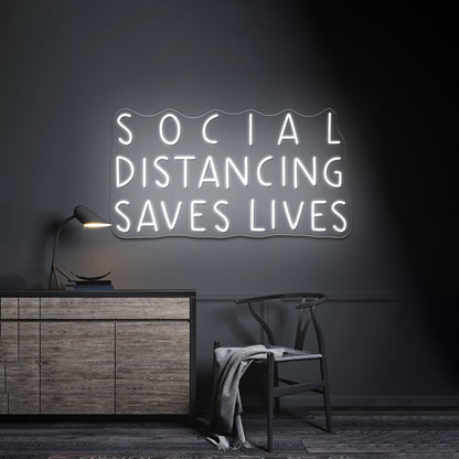 Social Distancing Saves Lives Pandemic Artwork Neon Sign Wall Art