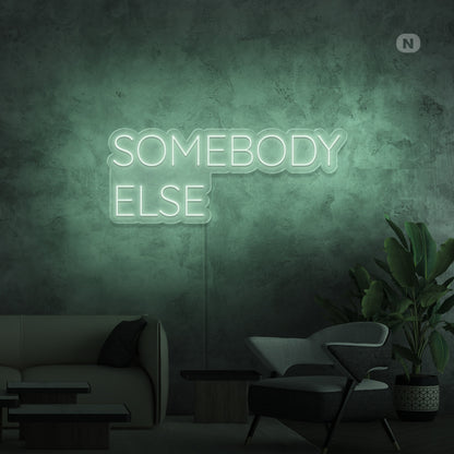 Somebody Else Led Neon Signs | Shineneon