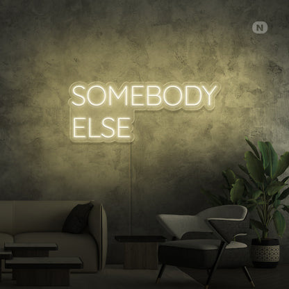 Somebody Else Led Neon Signs | Shineneon