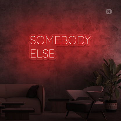 Somebody Else Led Neon Signs | Shineneon