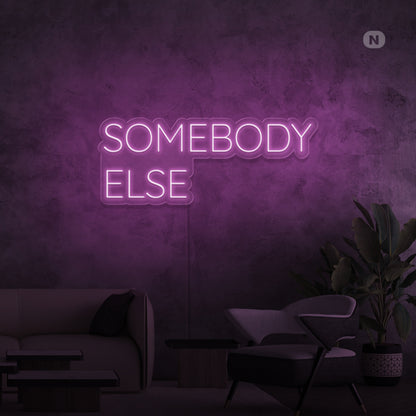 Somebody Else Led Neon Signs | Shineneon