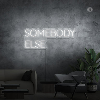 Somebody Else Led Neon Signs | Shineneon