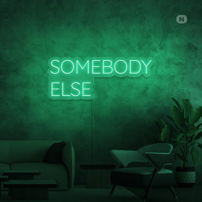 Somebody Else Led Neon Signs | Shineneon