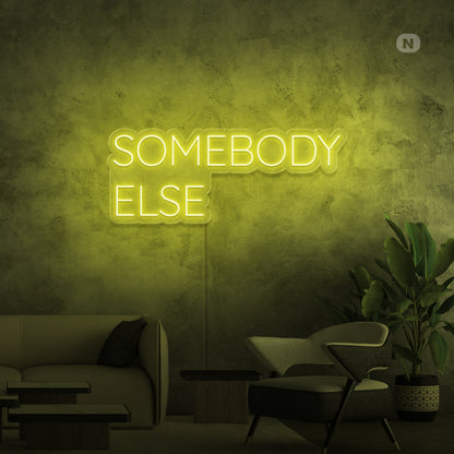 Somebody Else Led Neon Signs | Shineneon