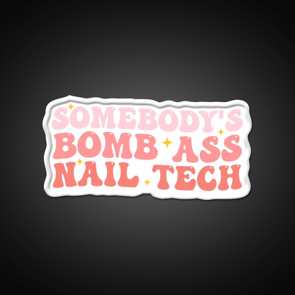 Somebodys Bomb Ass Nail Tech Funny Nail Salon Led Neon Sign Rgb Color - Shineneon