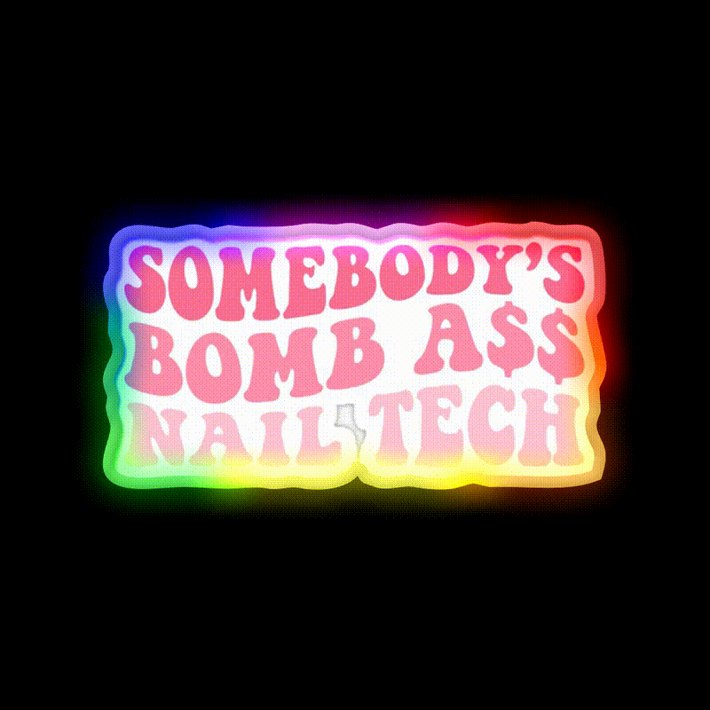 Somebodys Bomb Ass Nail Tech Retro Nail Salon Led Neon Sign Rgb Color - LED neon sign close-up detail