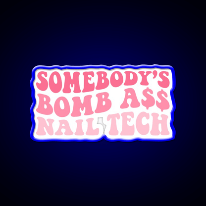 Somebodys Bomb Ass Nail Tech Retro Nail Salon Led Neon Sign Rgb Color - Shineneon