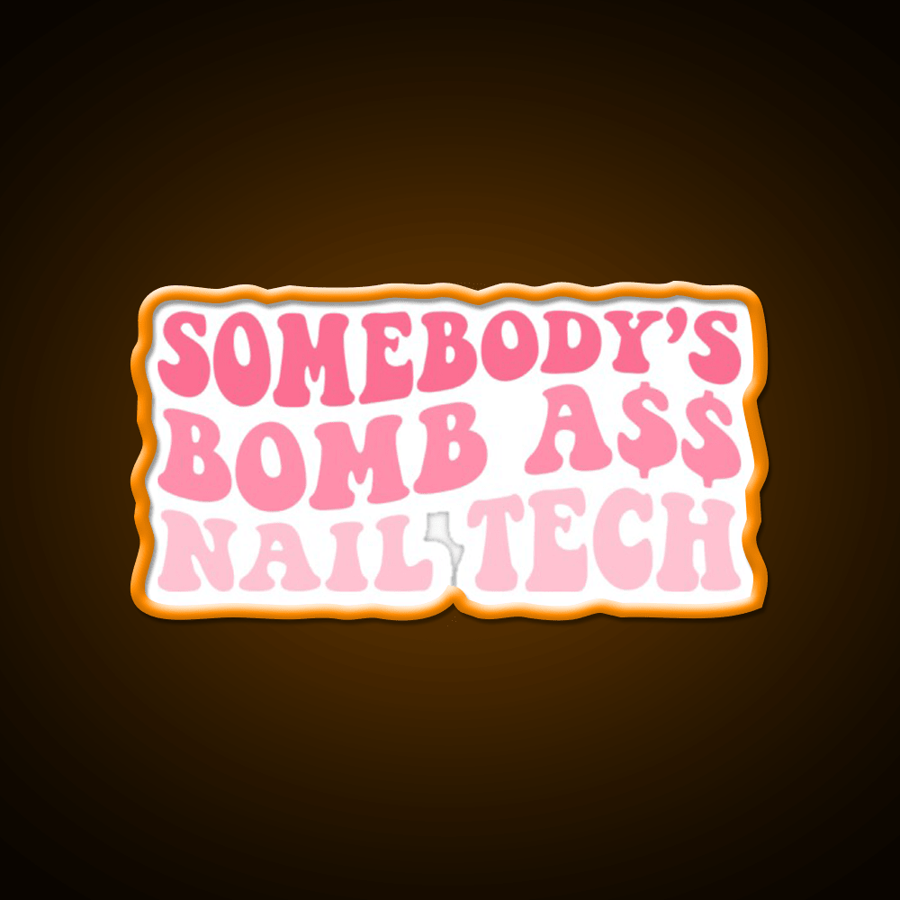Somebodys Bomb Ass Nail Tech Retro Nail Salon Led Neon Sign Rgb Color - Shineneon