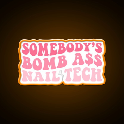 Somebodys Bomb Ass Nail Tech Retro Nail Salon Led Neon Sign Rgb Color - Shineneon