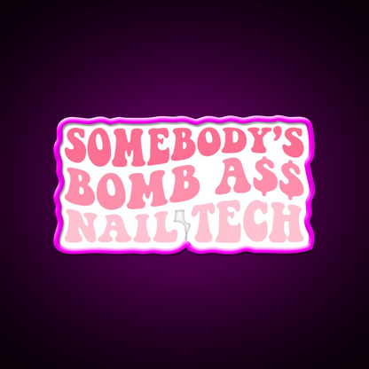 Somebodys Bomb Ass Nail Tech Retro Nail Salon Led Neon Sign Rgb Color - Shineneon