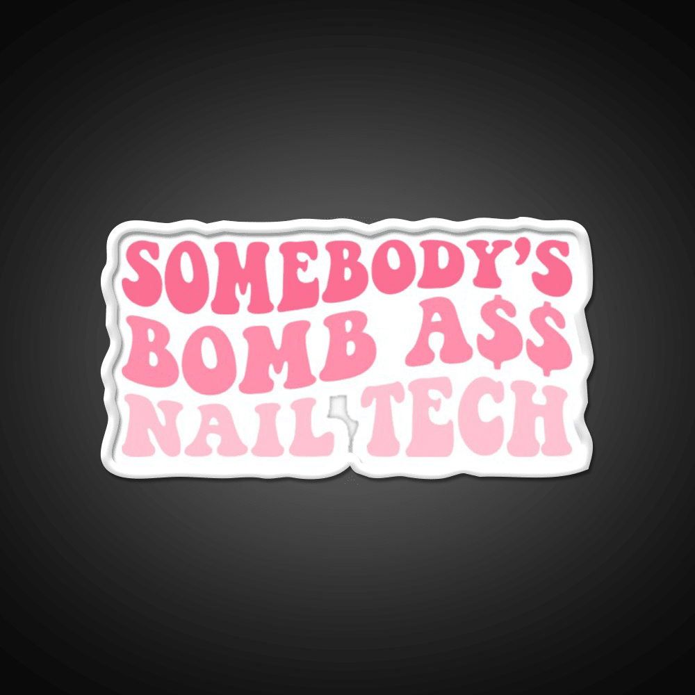 Somebodys Bomb Ass Nail Tech Retro Nail Salon Led Neon Sign Rgb Color - Shineneon