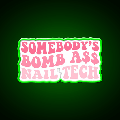 Somebodys Bomb Ass Nail Tech Retro Nail Salon Led Neon Sign Rgb Color - Shineneon