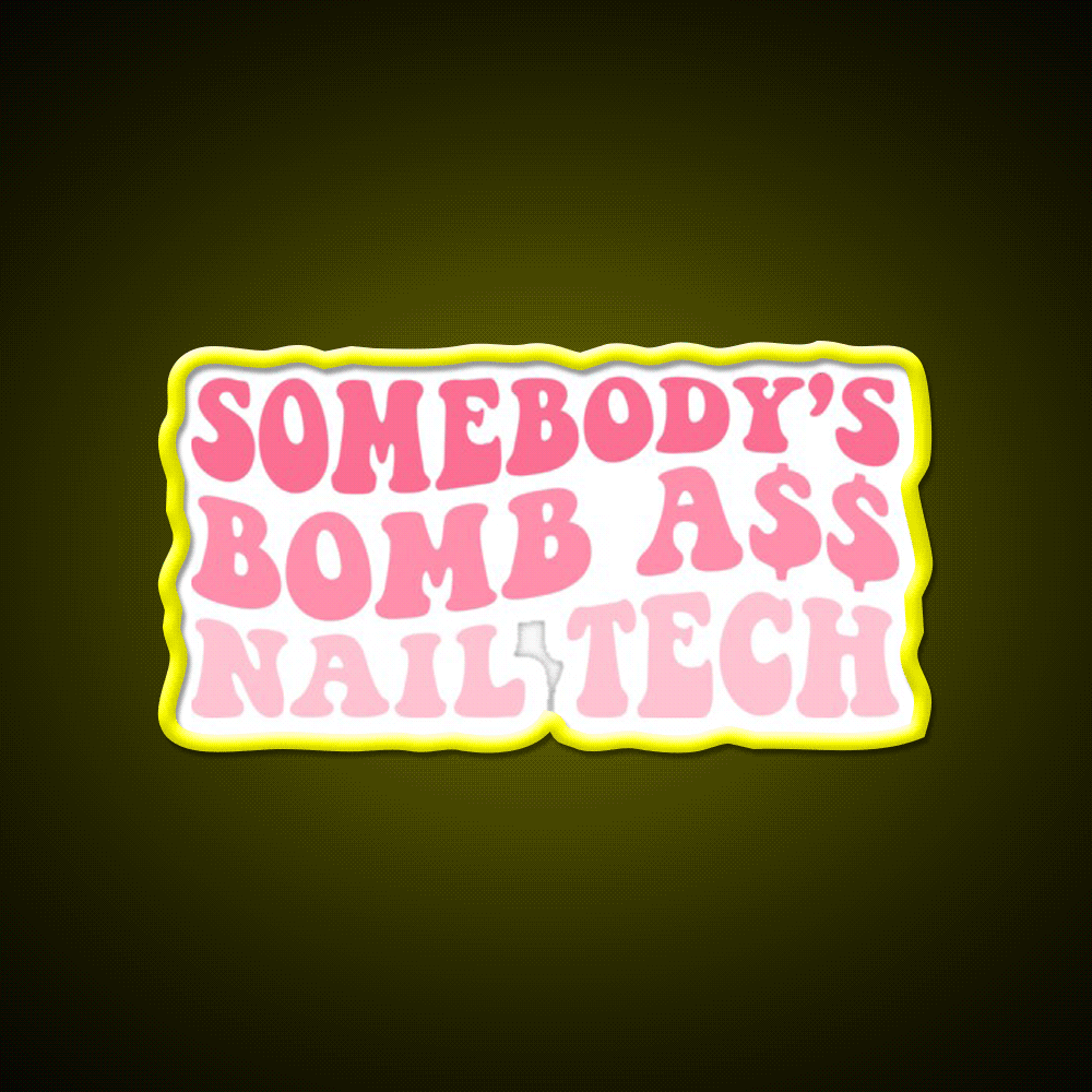 Somebodys Bomb Ass Nail Tech Retro Nail Salon Led Neon Sign Rgb Color - Custom LED neon sign front view
