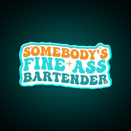 Somebodys Fine Ass Bartender Funny Saying Man Cave Bar Led Neon Sign Rgb Color