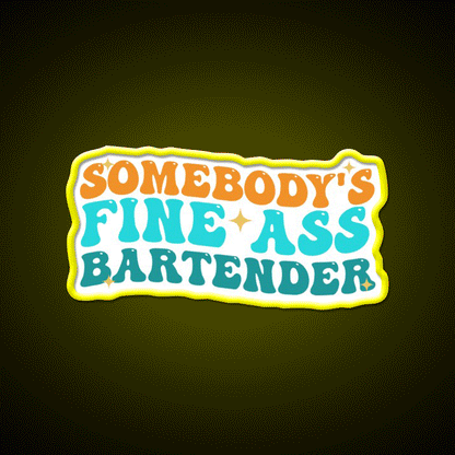 Somebodys Fine Ass Bartender Funny Saying Man Cave Bar Led Neon Sign Rgb Color