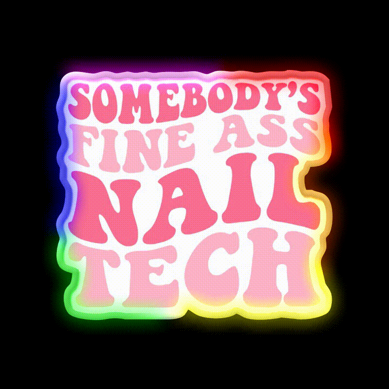Somebodys Fine Ass Nail Tech Groovy Nail Salon Led Neon Sign Rgb Color - LED neon sign close-up detail